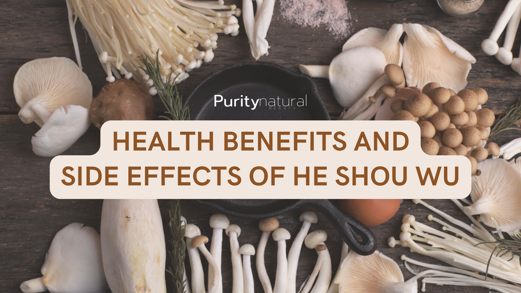 The Health Benefits and Side Effects of He Shou Wu